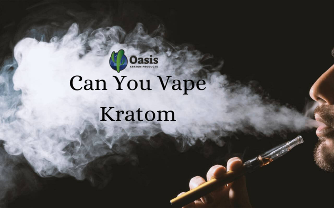 Can You Vape Kratom